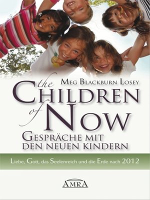 cover image of The Children of Now--Gespräche mit den Neuen Kindern